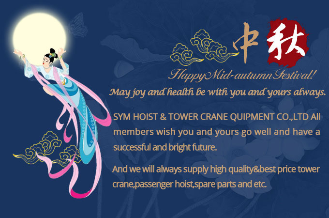 Happy Mid Autumn Festival Sym Hoist Tower Crane Quipment Co Ltd